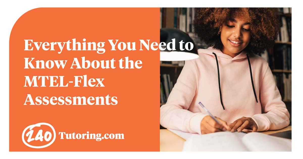 Everything You Need to Know About the MTELFlex Assessments