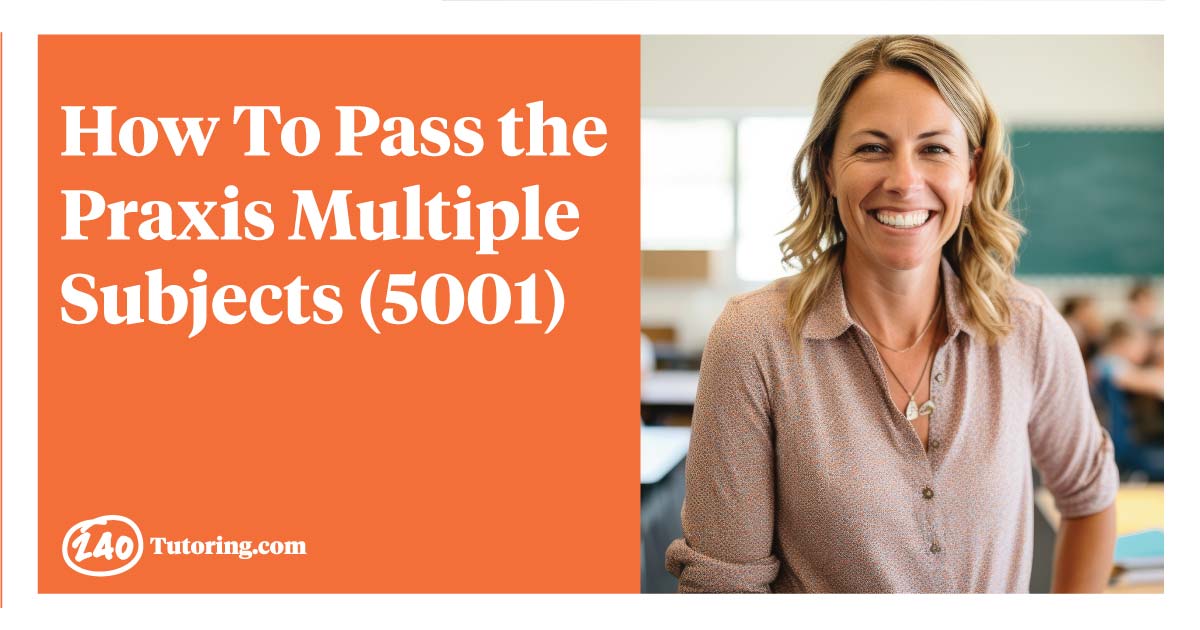 How To Prepare For (And Pass) The Multiple Subjects